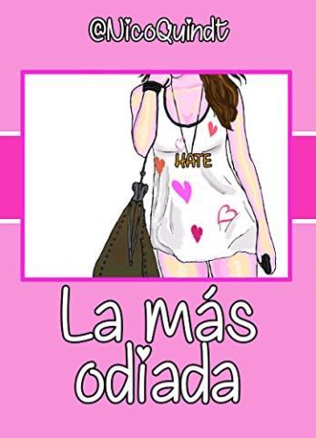 La más odiada: No te atrevas a amarla – Nico Quindt,Descargar gratis http://www.librosinpagar.info/2018/02/la-mas-odiada-no-te-atrevas-amarla-nico.html