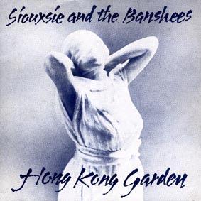 Siouxsie & the Banshees -Hong kong garden 1979