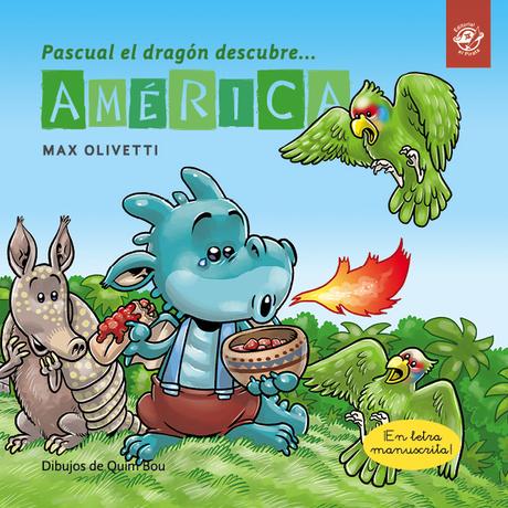 Ediciones Kiwi y Editorial el Pirata llegan a México Pascual el dragón descubre el mundo;Max Olivetti;Cuentos para viajar;cuentos mayas;kukulkán