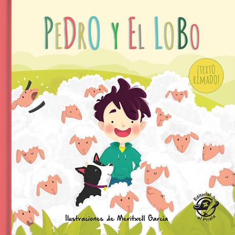 Ediciones Kiwi y Editorial el Pirata llegan a México Pedro y el lobo;El pastor mentiroso;cuentos clásicos rimados; cuentos con rima; cuentos de toda la vida
