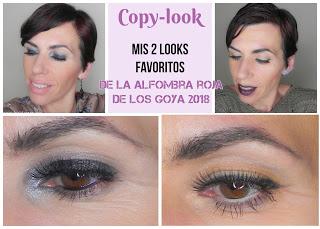 Copylook: Dos looks de maquillaje de los Goya 2018 que me encantaron