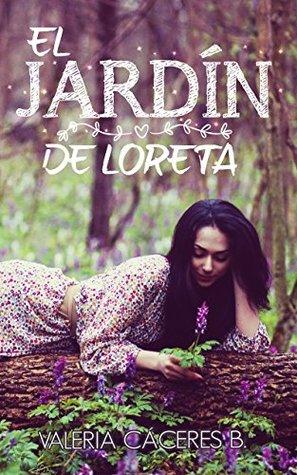 Resultado de imagen para El Jardín De Loreta  Valeria Cáceres B