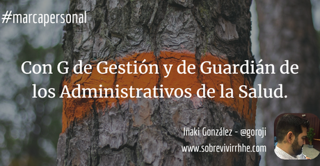 Con G de Gestión y de Guardián de los Administrativos de la Salud.