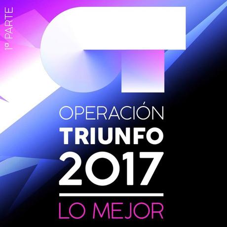 Operación Triunfo 2017 y Luis Fonsi lideran las listas de ventas españolas Operación Triunfo 2017
