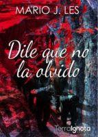 DILE QUE NO LA OLVIDO