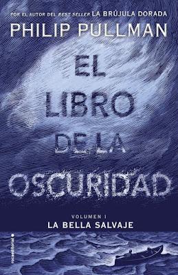 EL LIBRO DE LA OSCURIDAD I: La bella salvaje ¡Vuelven Pullman y Lyra!