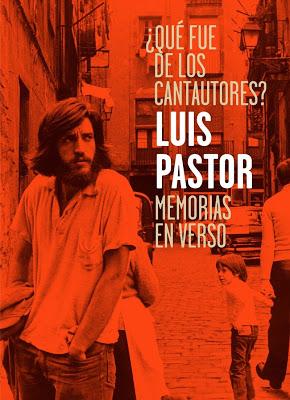 ¿QUÉ FUE DE LOS CANTAUTORES? MEMORIAS EN VERSOLuis Pastor...