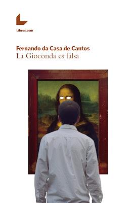 LA GIOCONDA ES FALSA - FERNANDO DA CASA