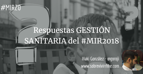 Respuestas GESTIÓN SANITARIA del #MIR2018