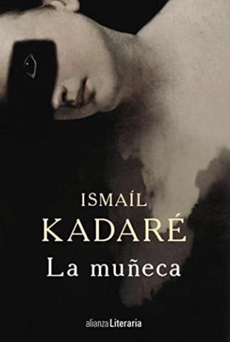 La muñeca – Ismaíl Kadaré,Descargar gratis http://www.librosinpagar.info/2018/02/la-muneca-ismail-kadaredescargar-gratis.html