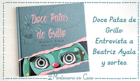 Doce Patas de Grillo: Entrevista a Beatriz Ayala y SORTEO