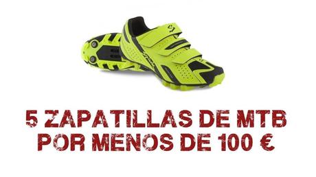 5 Zapatillas de MTB por menos de 100€ | Mountain Bike