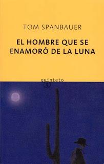 El hombre que se enamoró de la luna - Tom Spanbauer El hombre que se enamoró de la luna - Tom Spanbauer