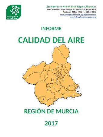 Informe de Ecologistas en Acción: La calidad del aire en la Región de Murcia durante 2017 Informe de Ecologistas en Acción: La calidad del aire en la Región de Murcia durante 2017