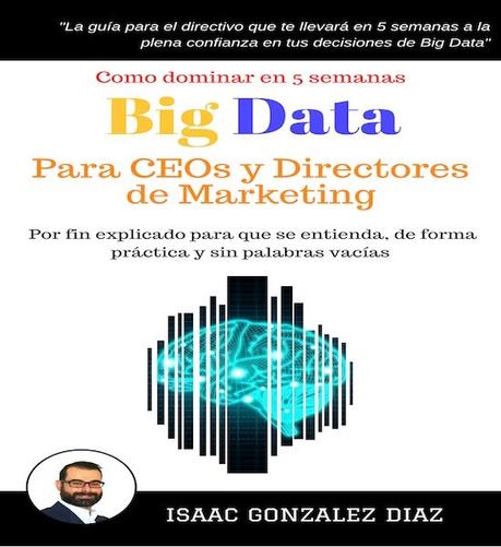 Big Data Analytics: el modelo probado de 4 pasos que te garantizará el éxito de su adopción en tu empresa Big Data Analytics: el modelo probado de 4 pasos que te garantizará el éxito de su adopción en tu empresa
