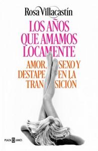 transicion-desape-rosa-villacastin portada libro los años que amamos locamente