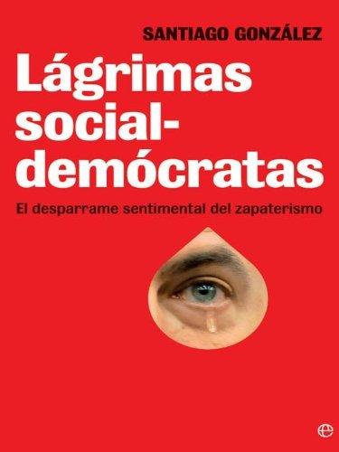 Novedades de Amazon Lagrimas socialdemocratas de Santiago Gonzalez