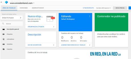 Explicación del área de trabajo dentro de Google Tag Manager