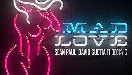Sean Paul estrena el single ‘Mad Love’ junto a David Guetta y Becky G Nuevo single de Sean Paul y David Guetta
