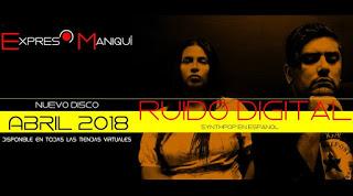 EXPRESO MANIQUI - RUIDO DIGITAL