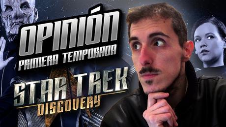 STAR TREK DISCOVERY: OPINIÓN y CRÍTICA de la T1