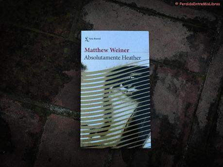 'Absolutamente Heather' de Matthew Weiner Perdida entre mis libros