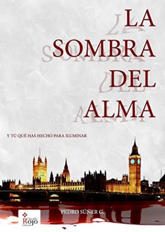 La sombra del alma – Pedro Súñer G,Descargar gratis http://www.librosinpagar.info/2018/02/la-sombra-del-alma-pedro-suner.html
