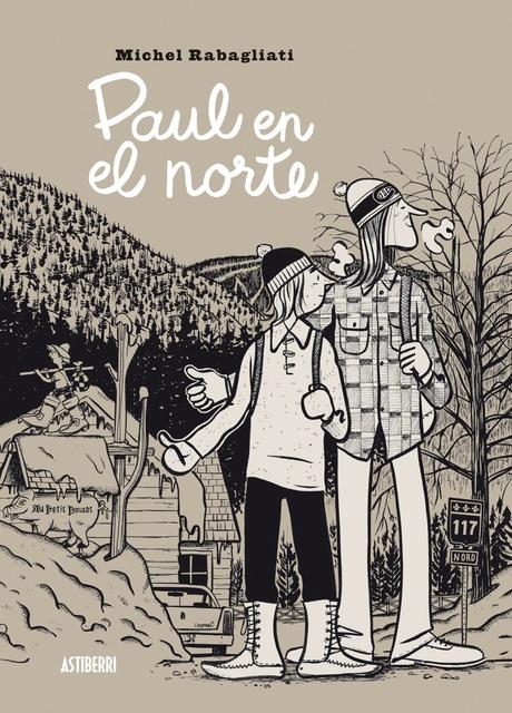 Paul en el norte, un cómic de Michel Rabagliati Paul en el norte, un cómic de Michel Rabagliati