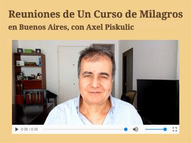 Reuniones de Un Curso de Milagros en Buenos Aires con Axel Piskulic