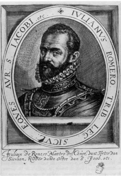El Maestre de Campo Sir Julián Romero “El de las Hazañas” El Maestre de Campo Sir Julián Romero “El de las Hazañas”