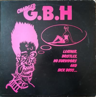 GBH -Leather bristles, No survivors and sick boys Lp 1983