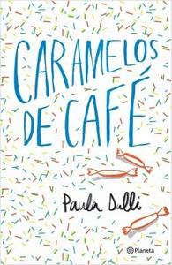 “Caramelos de café”, de Paula Dalli “Caramelos de café”, de Paula Dalli