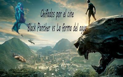 Podcast Chiflados por el cine: Especial Black Panther (La forma del agua, Madre¡...)