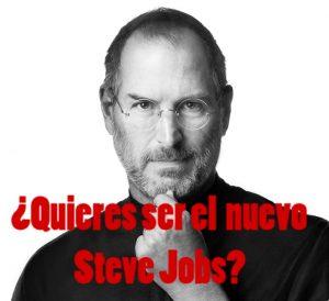 ¿Quieres ser el nuevo Steve Jobs?