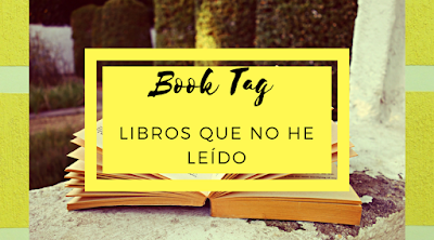 Book Tag: Libros que no he leído