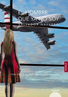 El hombre que ya no soy. Salvador Navarro.