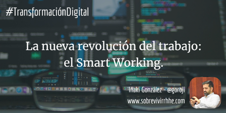 La nueva revolución del trabajo: el Smart Working.