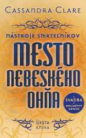 Saga Cazadores de sombras, Libro VI: Ciudad del fuego celestial, de Cassandra Clare Saga Cazadores de sombras, Libro VI: Ciudad del fuego celestial, de Cassandra Clare