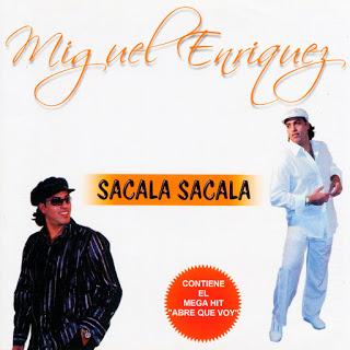 Miguel Enriquez - Sacala Sacala