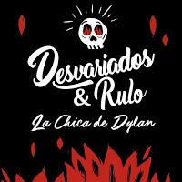 Desvariados y Rulo y la Contrabanda, La chica de Dylan