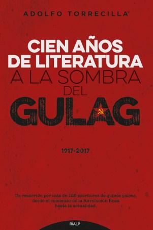 Cien años de literatura a la sombra del Gulag. Adolfo Torrecilla
