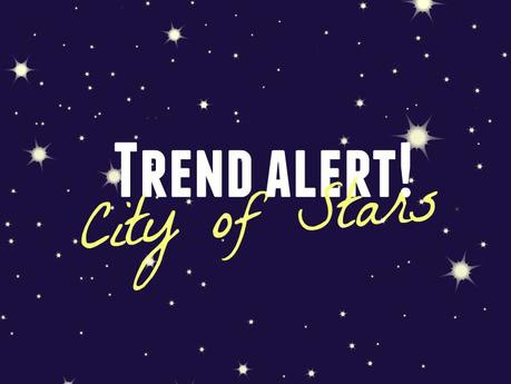 Trend alert!: City of Stars