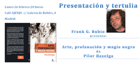 26 de febrero, Presentación en Madrid de ARTE, PROFANACIÓN Y MAGIA NEGRA