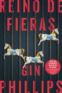 “Reino de fieras”, de Gin Phillips