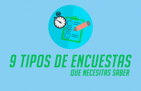 9 Tipos de encuestas que necesitas saber