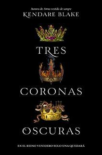 https://www.amazon.es/Tres-coronas-oscuras-Kendare-Blake/dp/8494595555/ref=sr_1_1?s=books&ie=UTF8&qid=1519497823&sr=1-1&keywords=tres+coronas+oscuras