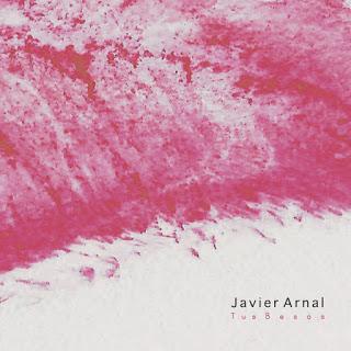 JAVIER ARNAL - TUS BESOS JAVIER ARNAL - TUS BESOS