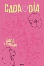 Cada día (primera parte de la saga) David Levithan