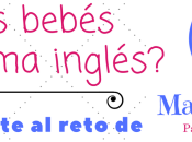 ¿Cómo enseñar bebés idioma inglés?- Apúntate reto Mami English