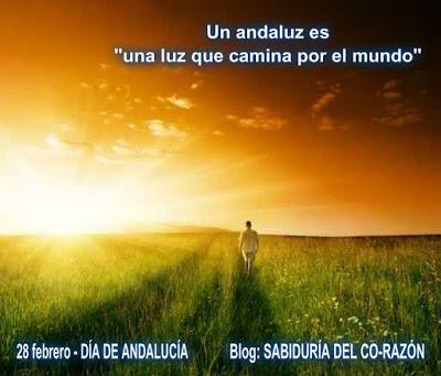 28 F. DÍA DE ANDALUCÍA. Es andaluz todo aquél que se siente una luz que camina por el mundo. 28 F. DÍA DE ANDALUCÍA. Es andaluz todo aquél que se siente una luz que camina por el mundo.